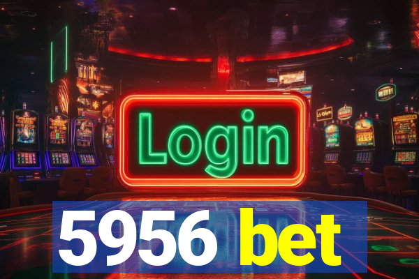 5956 bet